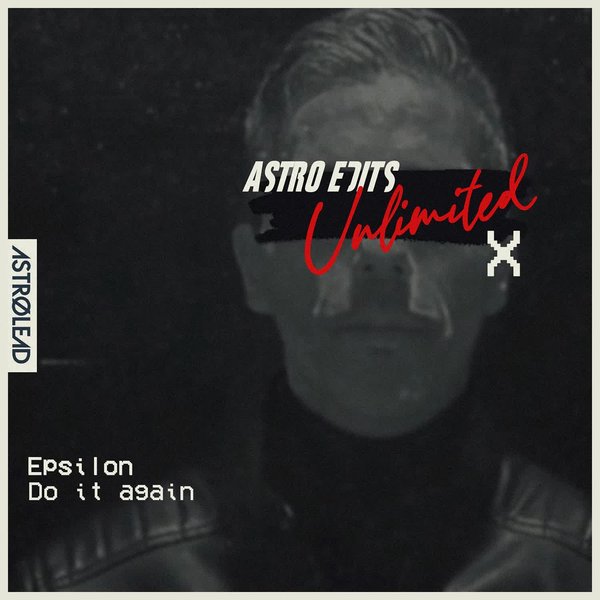 Ilya Santana – Astro Edits Unlimited, Vol. X [Astrolead recordings]