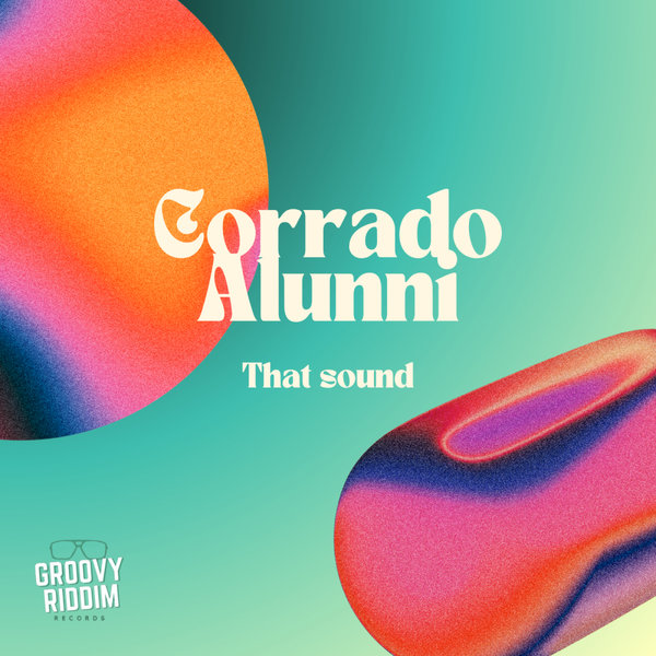 Corrado Alunni –  That Sound [Groovy Riddim Records]