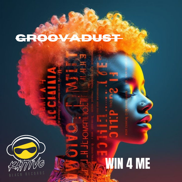 Groovadust – Win 4 Me [Kattivo Black Records]