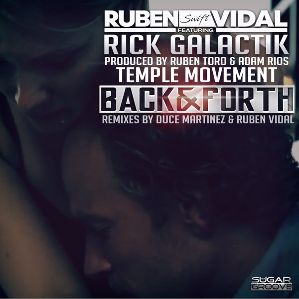 Ruben Vidal, Rick Galactik –  Back & Forth [Sugar Groove]