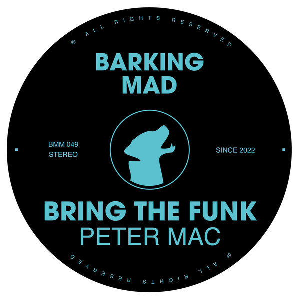 Peter Mac –  Bring The Funk [Barking Mad Music]