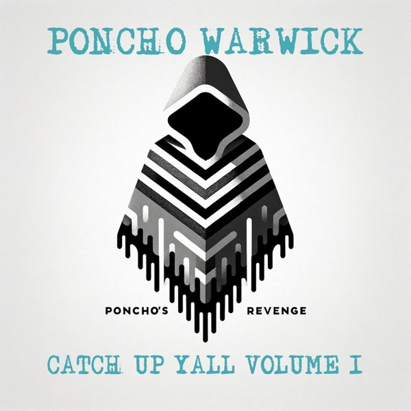 Poncho Warwick – Catch Up Yall, Vol. 1 [Poncho&apos;s Revenge]