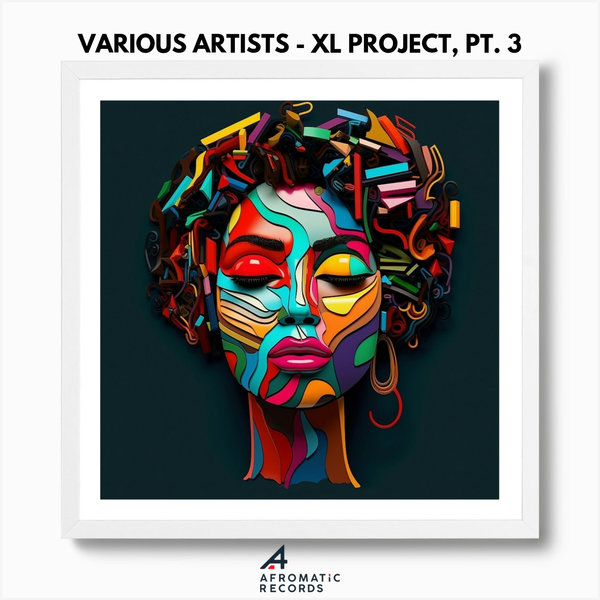 Various Artists – XL Project, Pt. 3 [Afromatic Records]