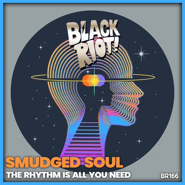 Smudged Soul –  The Rhythm Is All You Need [Black Riot]