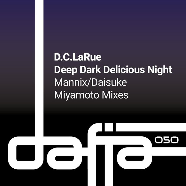 D.C. LaRue –  Deep Dark Delicious Night [Dafia Records]