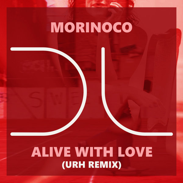 Morinoco – Alive With Love (URH Remix) [Dublife Music]