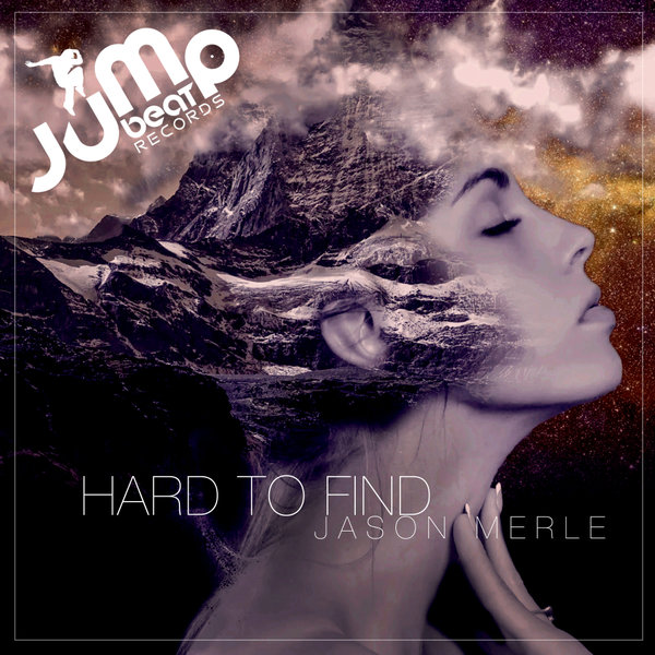 Jason Merle –  Hard To Find [Jump Beat Records Inc.]