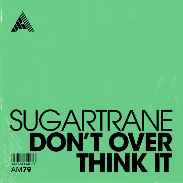 Sugartrane –  Don&apos;t Over Think It [Adesso Music]