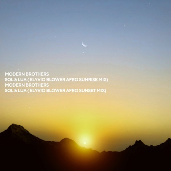 Modern Brothers –  Sol & Lua (Elyvio Blower Remixes) [In The Cause]