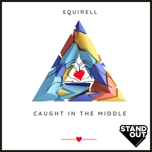 Squirell –  Caught In The Middle [Stand Out Recordings]