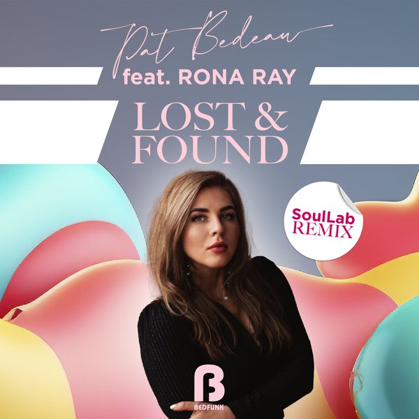 Pat Bedeau, Rona Ray – Lost & Found (The SoulLab Remixes) [Bedfunk]