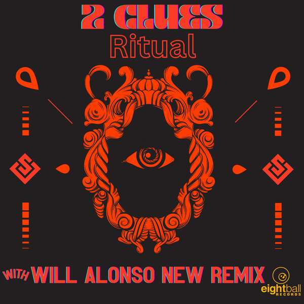 2 Clues – Ritual (Will Alonso New Remix) [Eightball Records Digital]