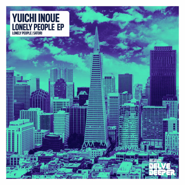 Yuichi Inoue –  Lonely People EP [Delve Deeper Recordings]