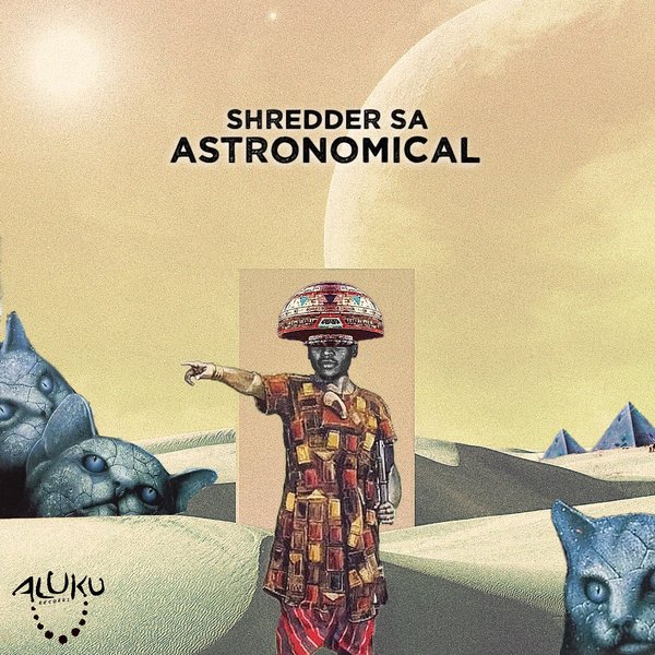 Shredder SA –  Astronomical [Aluku Records]