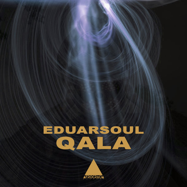 Eduarsoul –  Qala [Afrocracia Records]