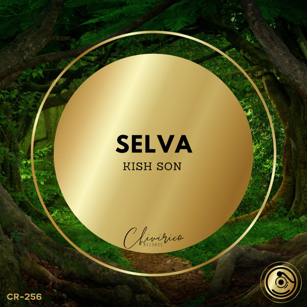 Kish Son –  Selva [Chivirico Records]