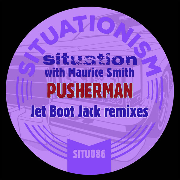 Situation, Maurice Smith –  Pusherman [Situationism]