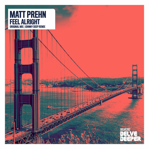 Matt Prehn –  Feel Alright [Delve Deeper Recordings]