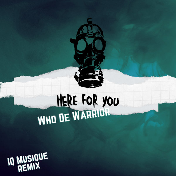 Who De Warrior –  Here For You [Blu Lace Music]