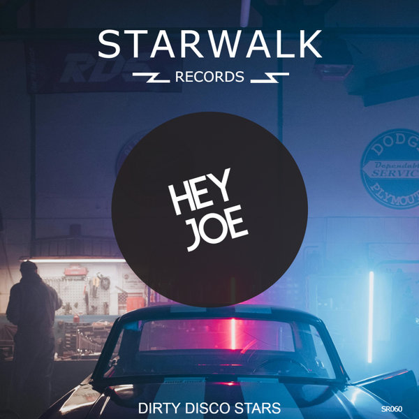 Dirty Disco Stars – Hey Joe [Starwalk Records]