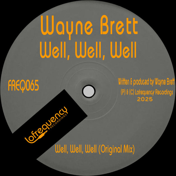 Wayne Brett – Well, Well, Well [Lofrequency Recordings]