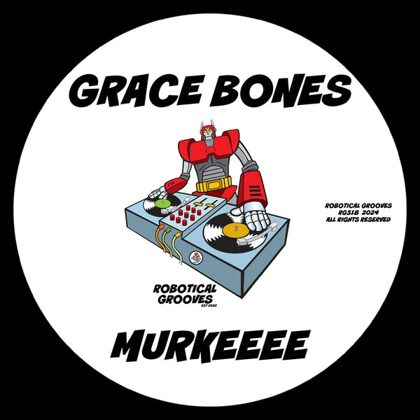 Grace Bones –  Murkeeee [Robotical Grooves]