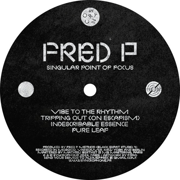 Fred P –  Singular Point of Focus [Syncrophone]