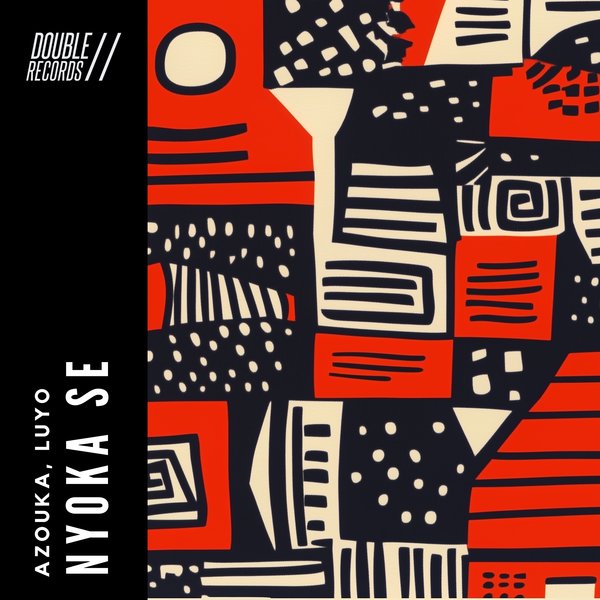 Azouka, Luyo –  Nyoka Se [Double Records]