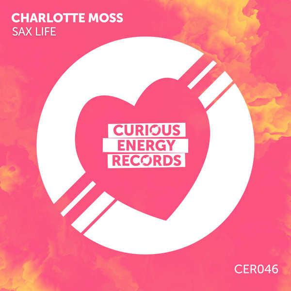 Charlotte Moss – Sax Life [Curious Energy Records]