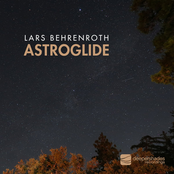 Lars Behrenroth –  Astroglide [Deeper Shades Recordings]