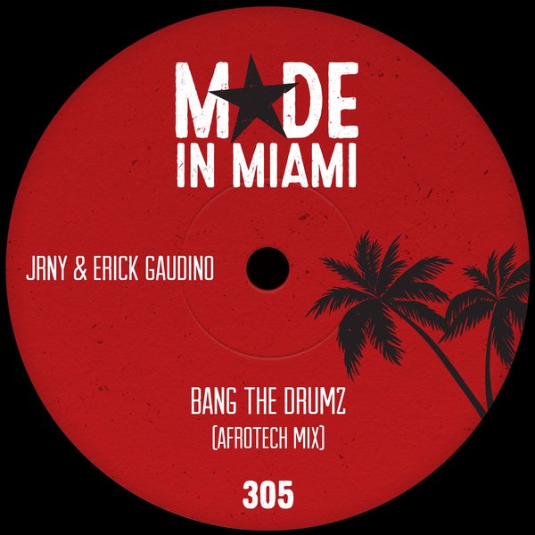 JRNY, Erick Gaudino –  Bang The Drumz (Afrotech Mix) [Made In Miami]