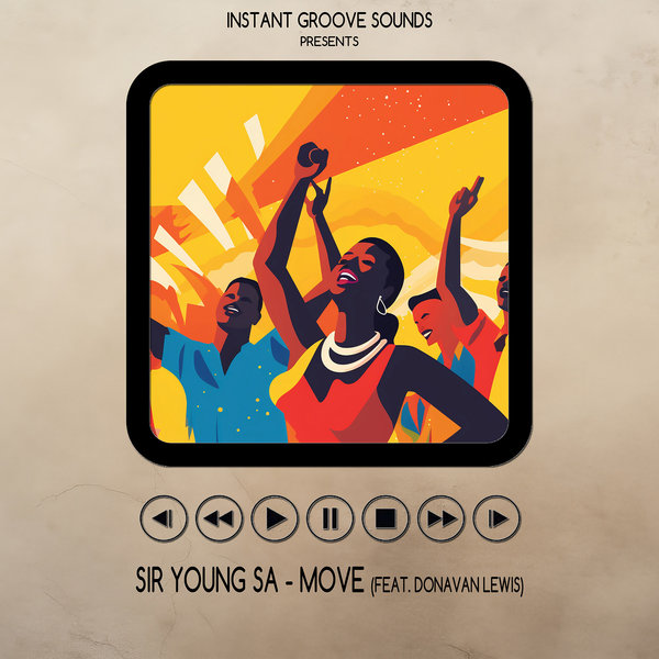 Sir Young SA Feat. Donavan Lewis –  Move [Instant Groove Sounds]