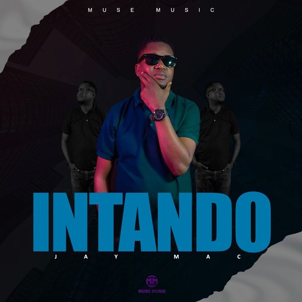 Jay Mac –  Intando [Muse Music SA]