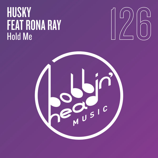 Husky feat.Rona Ray –  Hold Me [Bobbin Head Music]