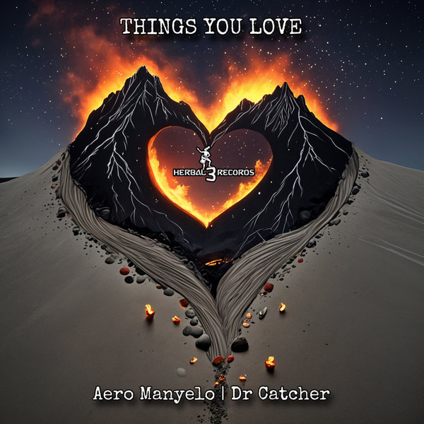 Aero Manyelo, Dr Catcher –  Things you love [Herbal 3 Records Inc.]