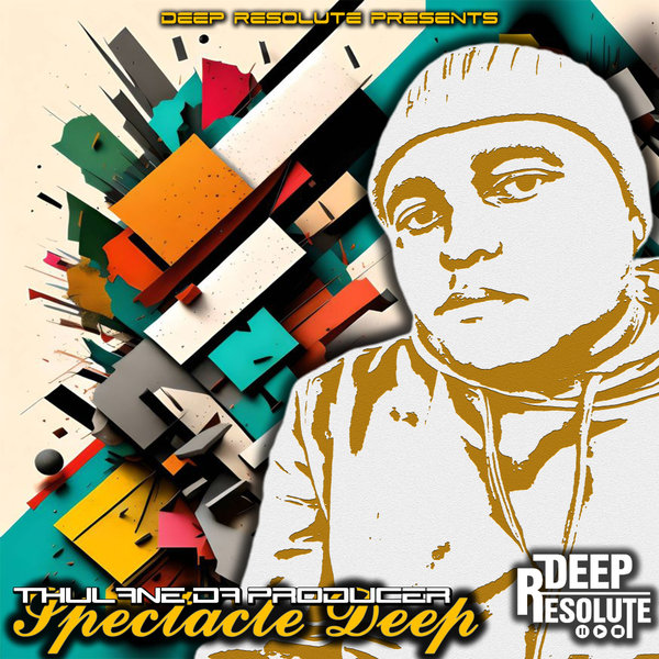 Thulane Da Producer –  Spectacle Deep [Deep Resolute (PTY) LTD]