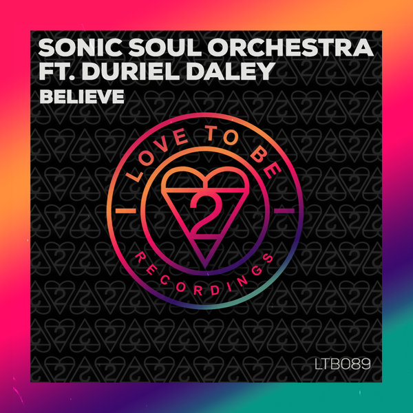 Sonic Soul Orchestra, Duriel Daley –  Believe [Love To Be Recordings]