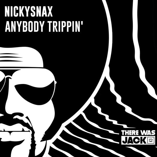 NickySnax –  Anybody Trippin&apos; (Extended Mix) [There Was Jack]