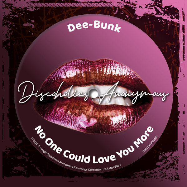 Dee-Bunk –  No One Could Love You More [Discoholics Anonymous Recordings]