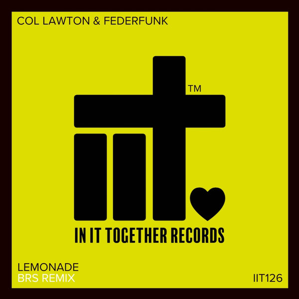 Col Lawton, Federfunk –  Lemonade [In It Together Records]