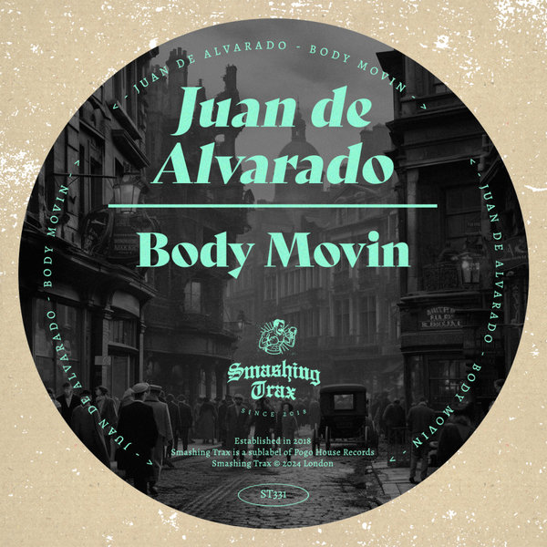 Juan de Alvarado –  Body Movin [Smashing Trax Records]