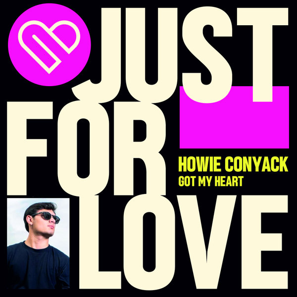 Howie Conyack – Got My Heart [Just For Love]