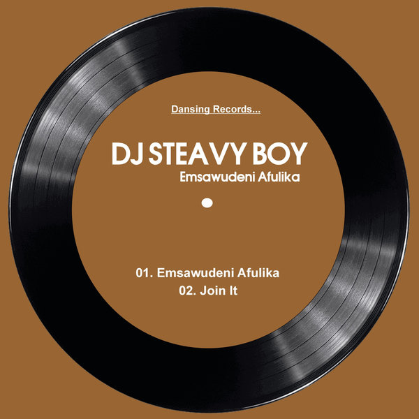 DJ Steavy Boy –  Emsawudeni Afulika [Dansing Records]