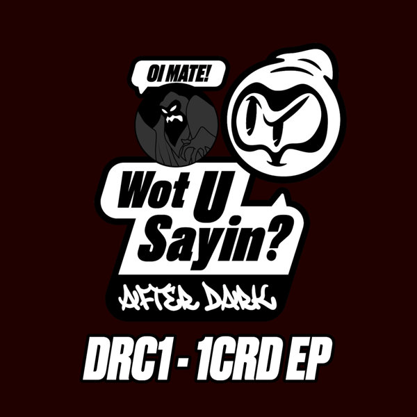 DRC1 –  1CRD EP [Wot U Sayin!]