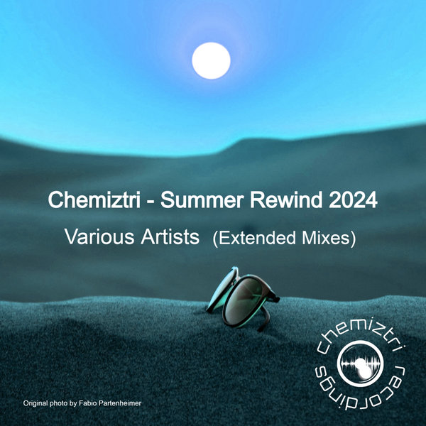 Various Artists –  Chemiztri – Summer Rewind 2024 (Extended Mixes) [Chemiztri Recordings]