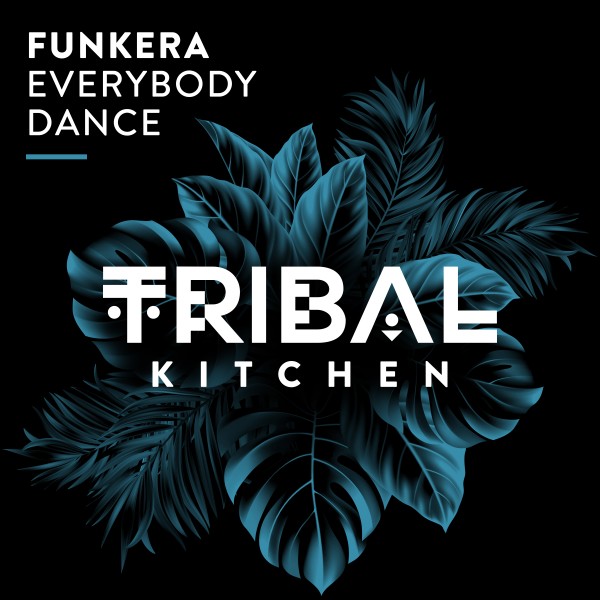 Funkera –  Everybody Dance [Tribal Kitchen]