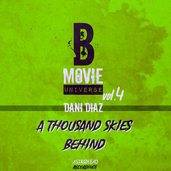 Dani Diaz –  B Movie Universe, Vol. 4 [Astrolead recordings]