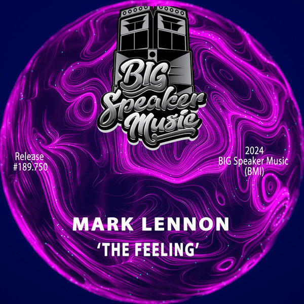 Mark Lennon –  The Feeling [Big Speaker Music]