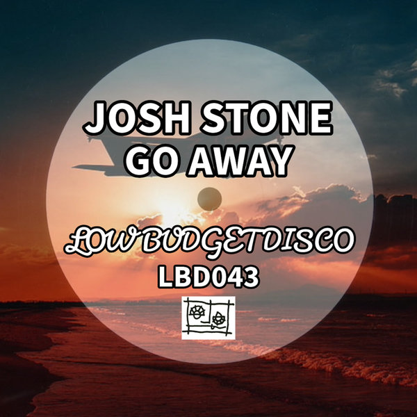 Josh Stone –  Go Away [Low Budget Recordings , Disco]