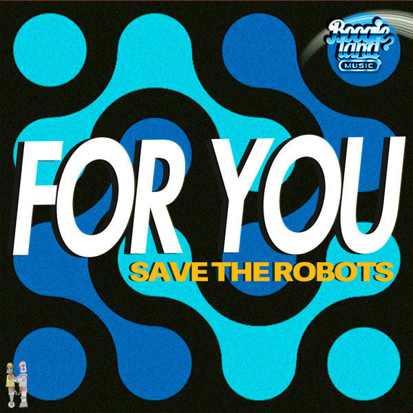 Save The Robots –  For You [Boogie Land Music]